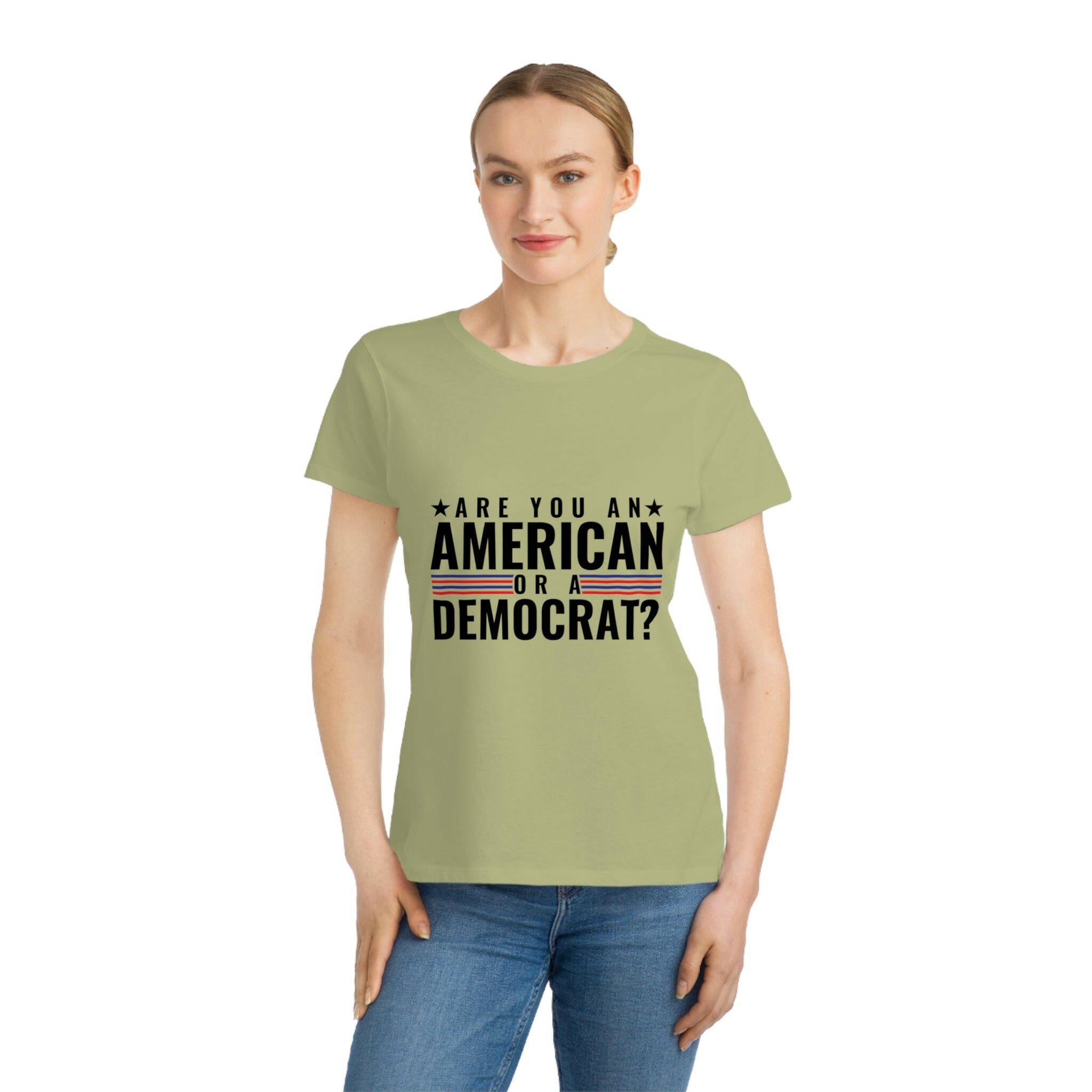 Are you An American or are you a democrat Organic Women's Classic T-Shirt