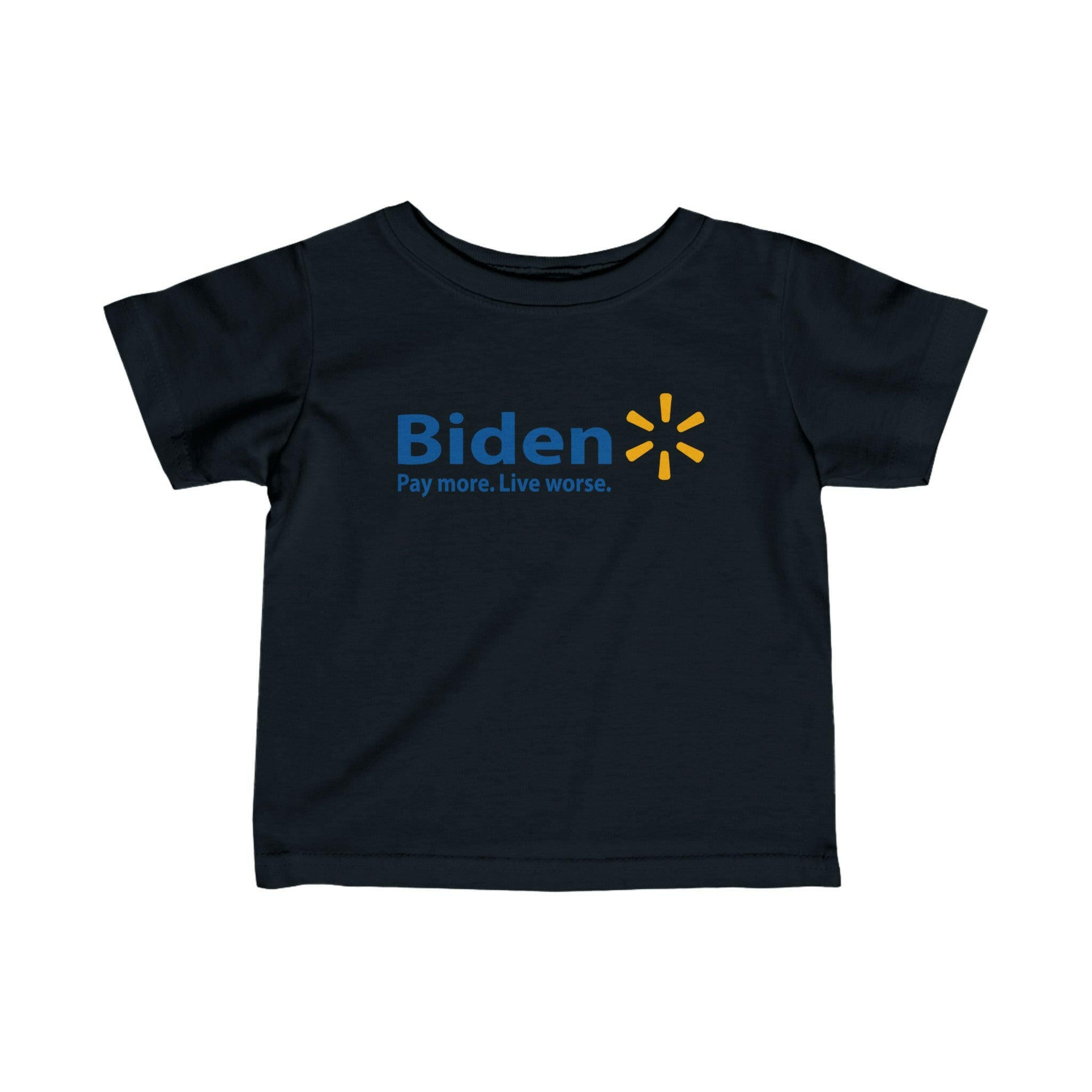 Biden: Pay More, Live Worse Fine Jersey Infant Tee