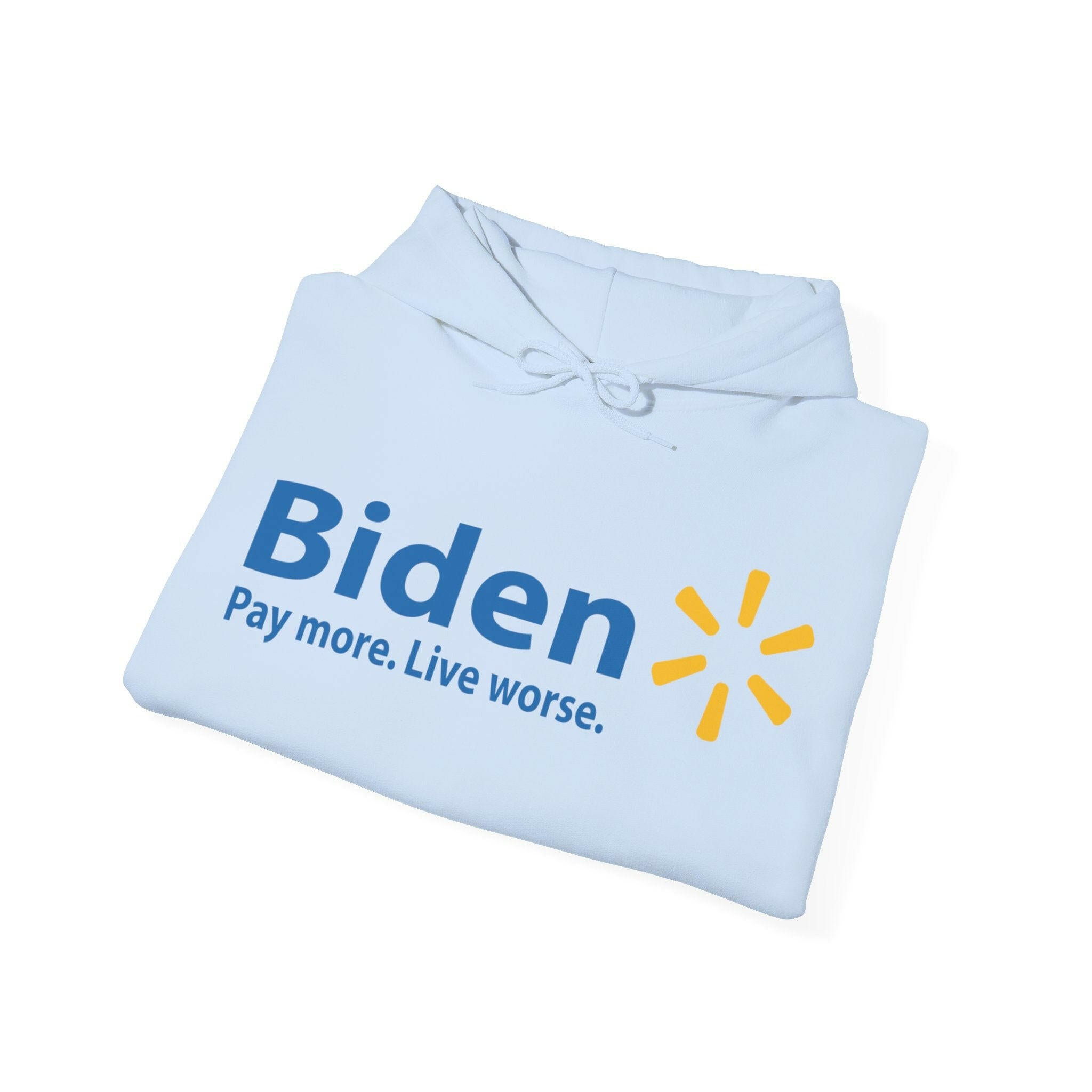 Biden: Pay More, Live Worse Hoodie