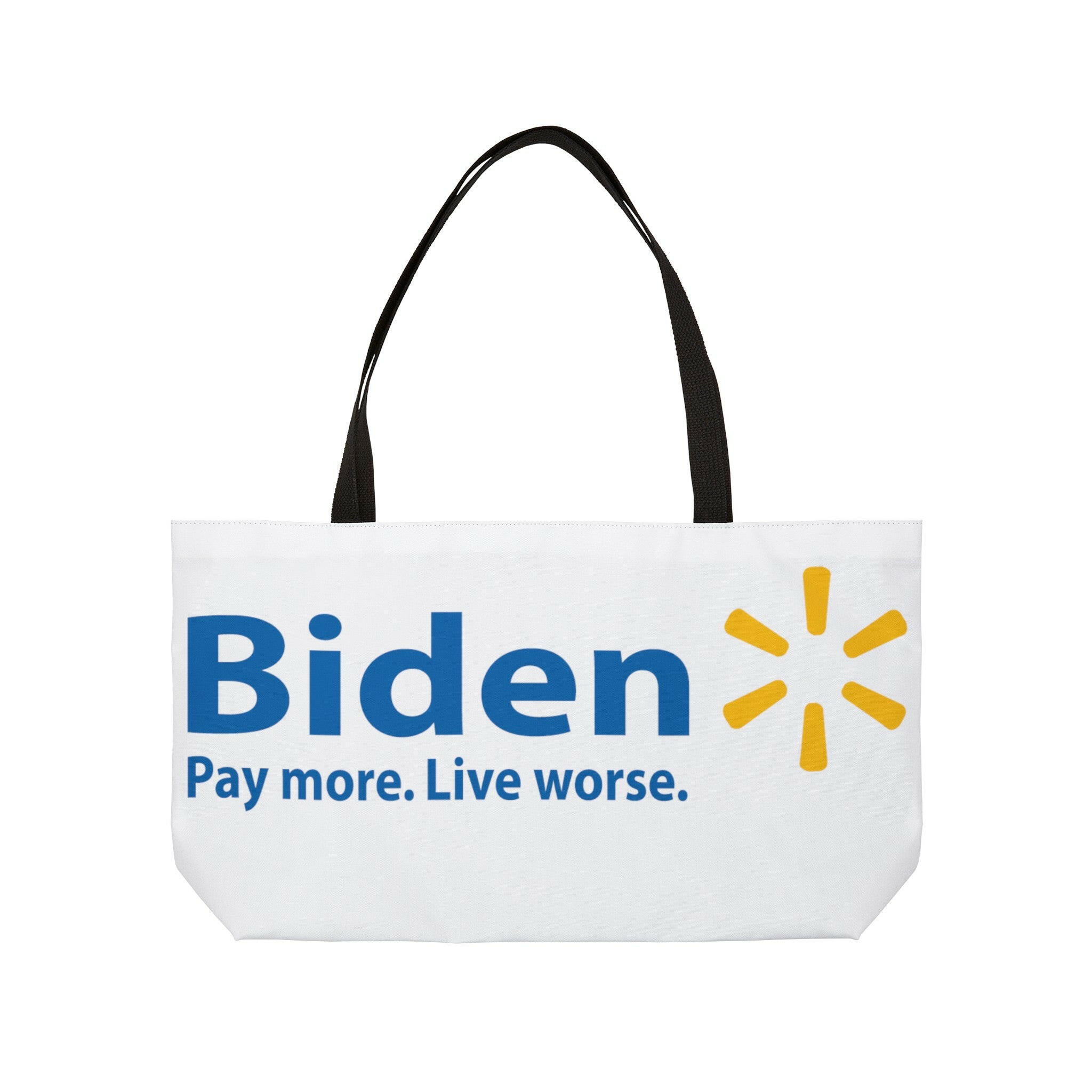 Biden: Pay More, Live Worse Spacious Weekender Tote Bag