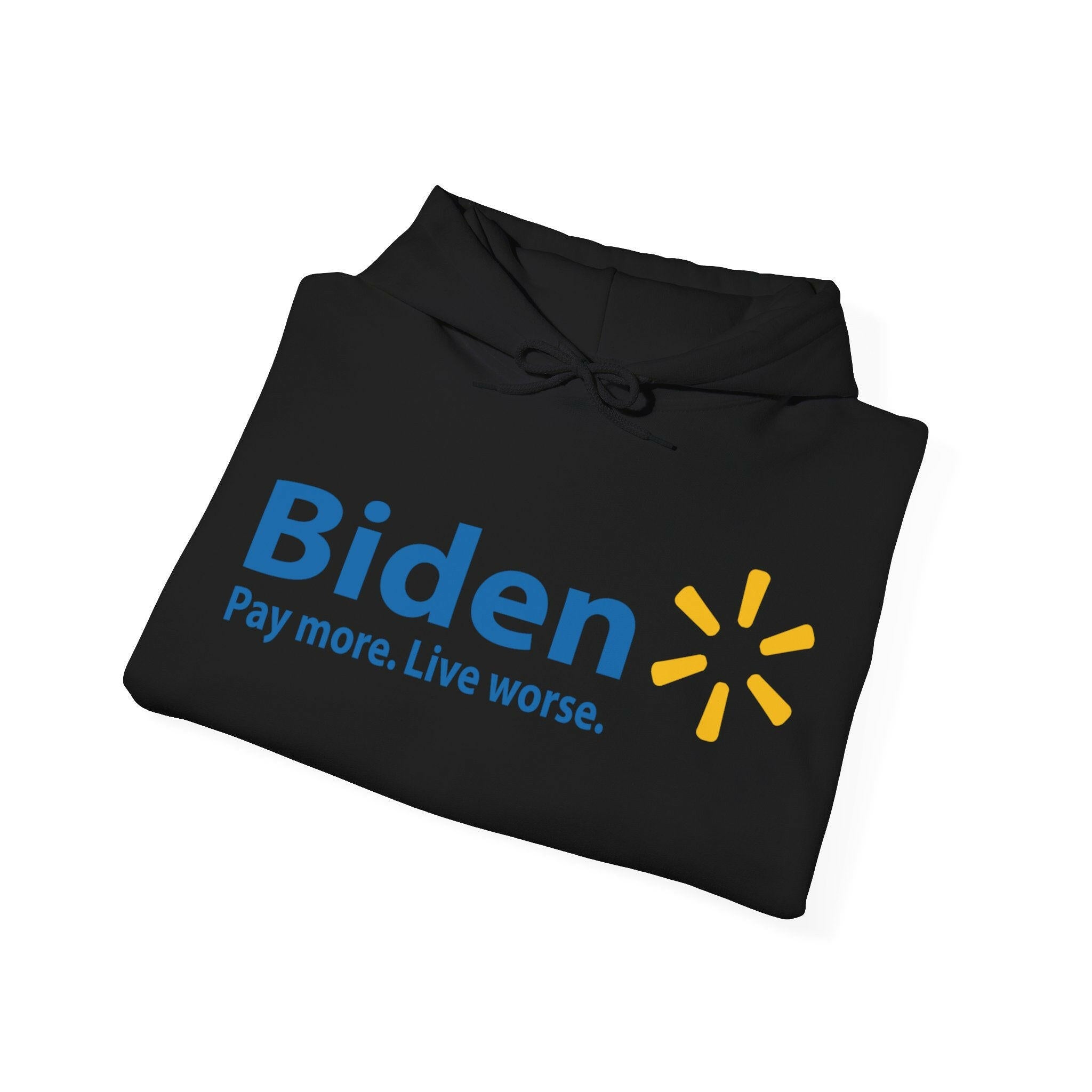 Biden: Pay More, Live Worse Hoodie