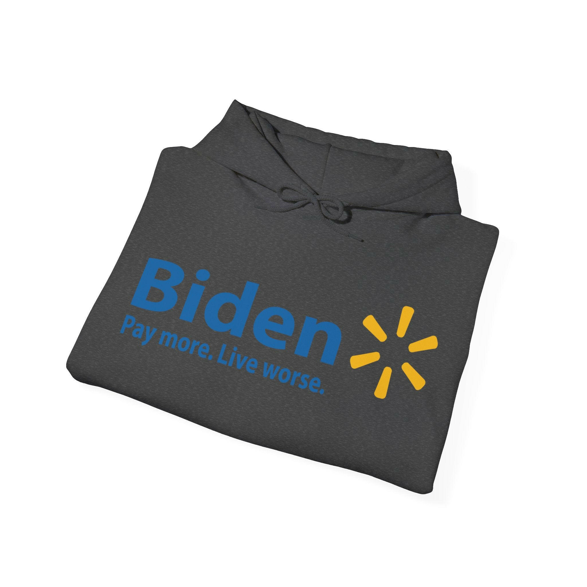 Biden: Pay More, Live Worse Hoodie