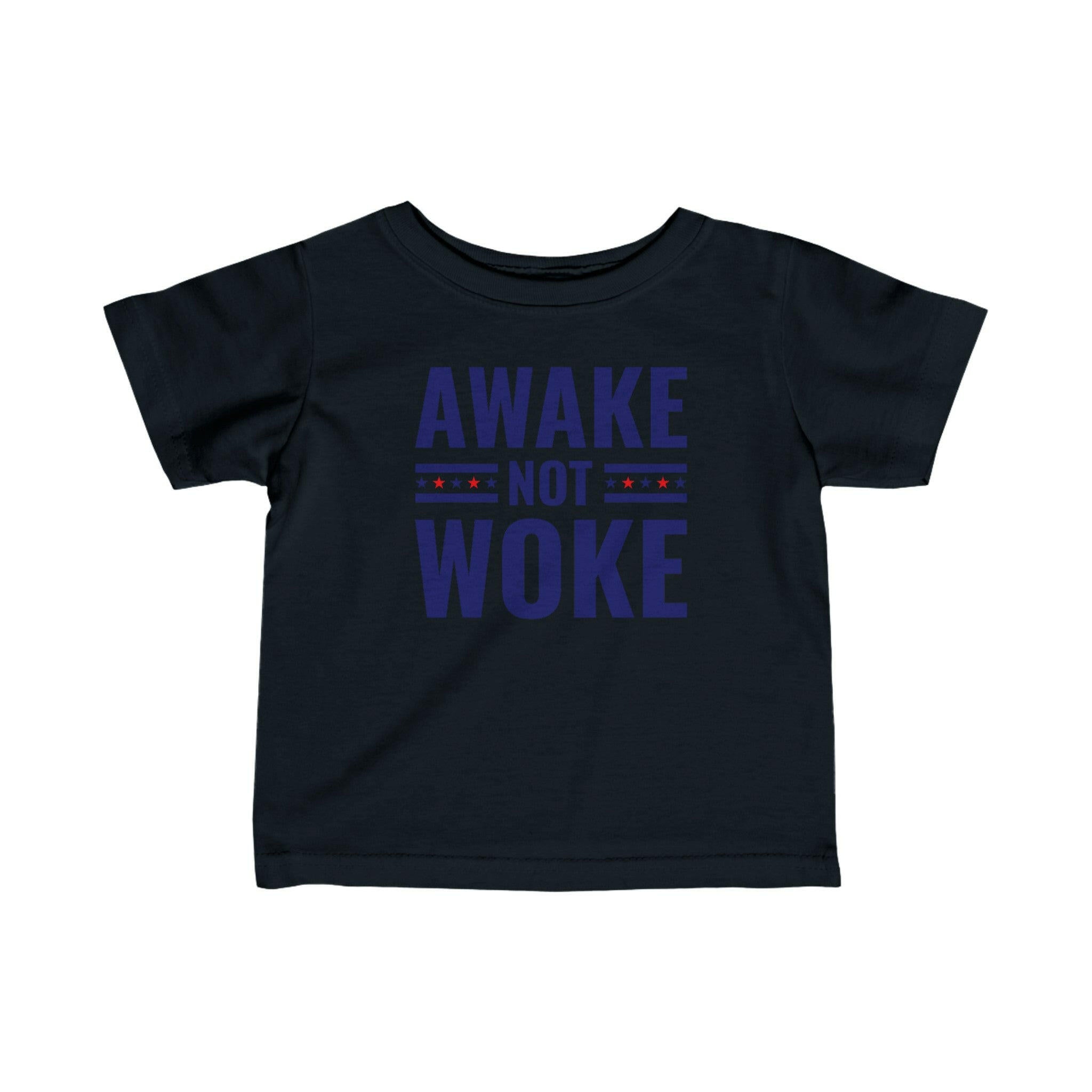 Awake Not Woke Infant Fine Jersey Tee