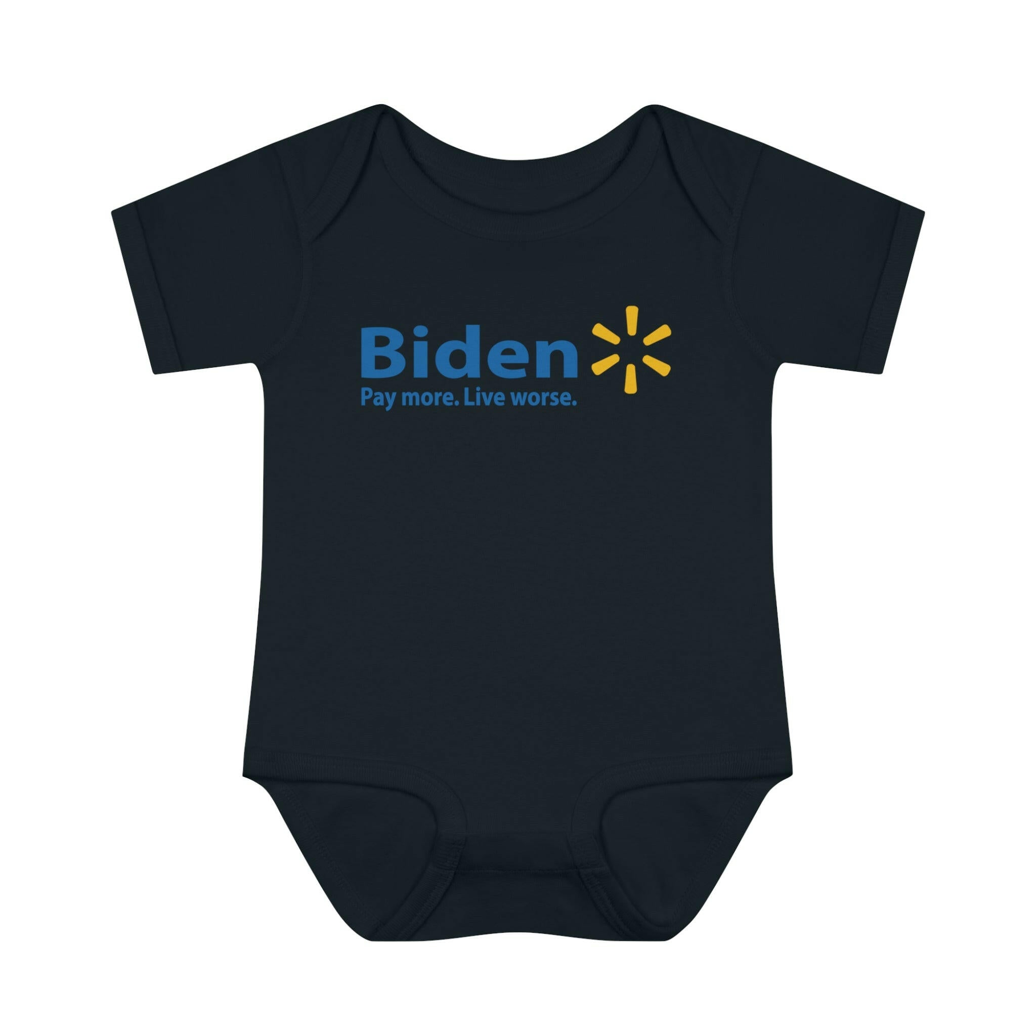 Biden: Pay More, Live Worse Infant Bodysuit