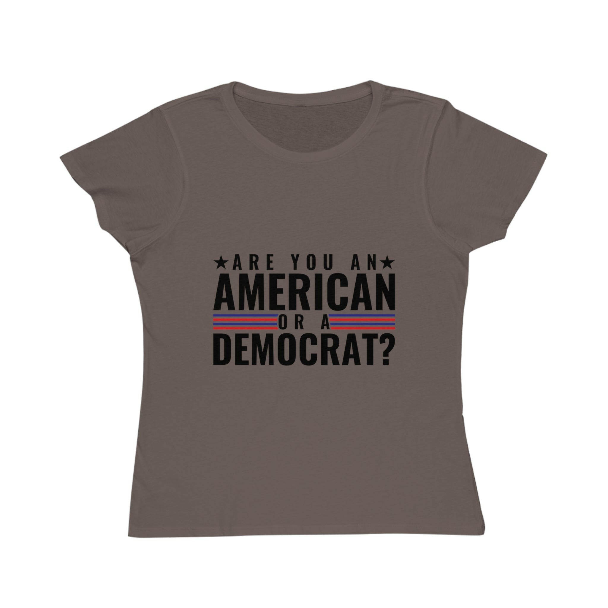 Are you An American or are you a democrat Organic Women's Classic T-Shirt