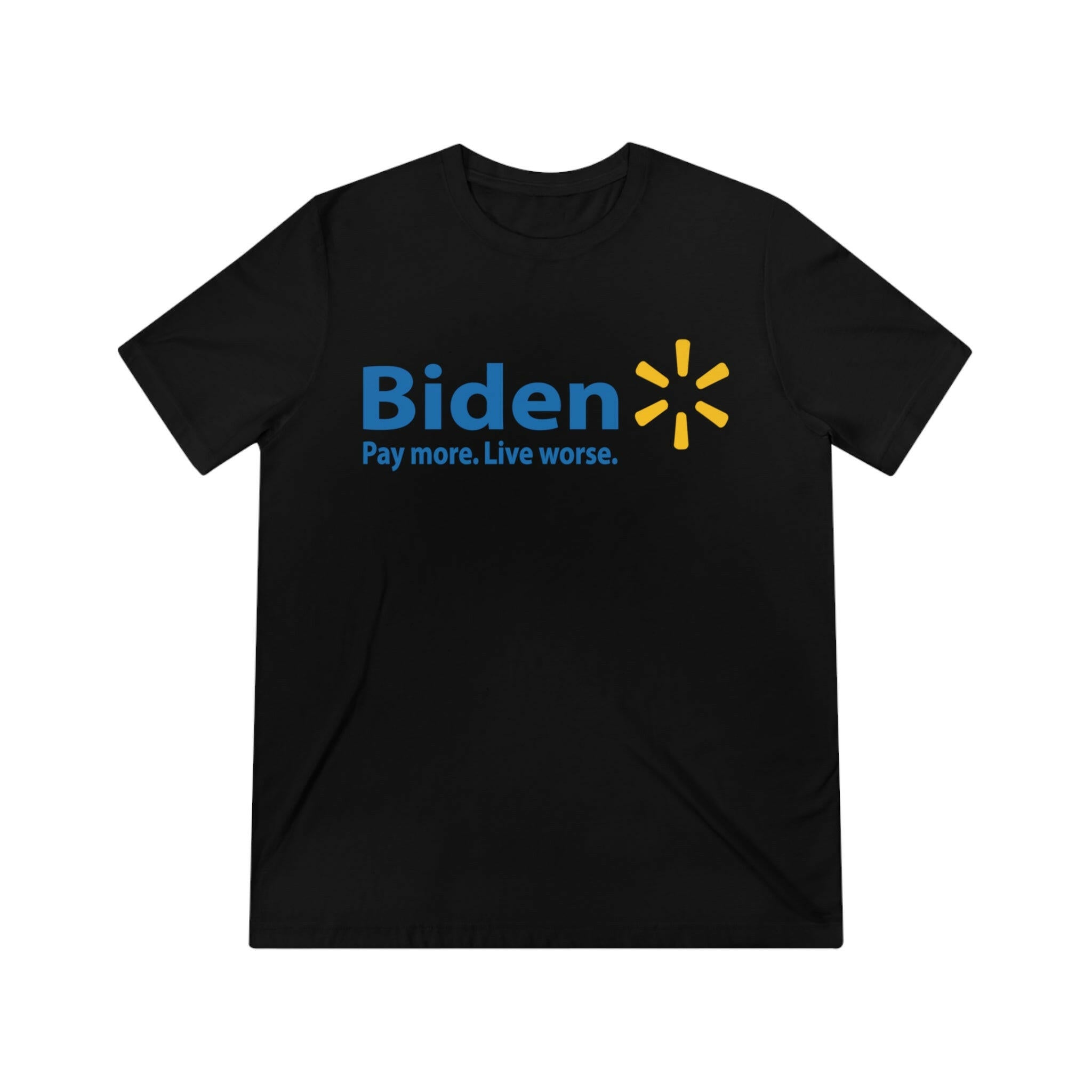 Biden: Pay More, Live Worse Critique T-Shirt