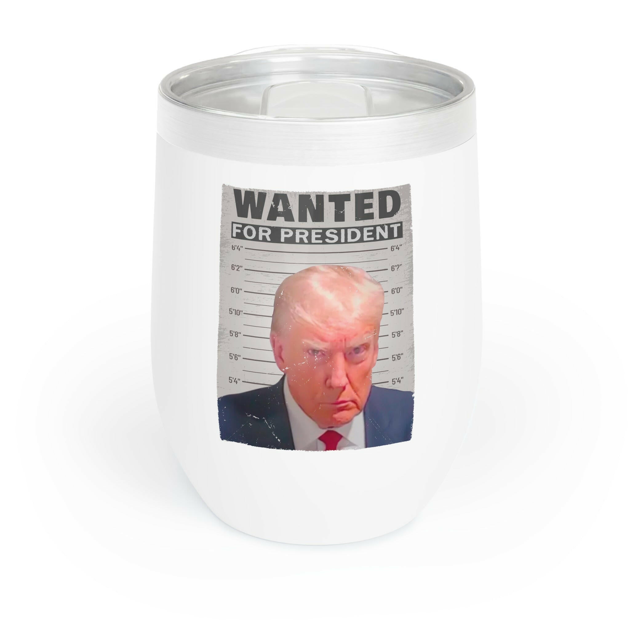 Wanted for President Trump Chill Wine Tumbler