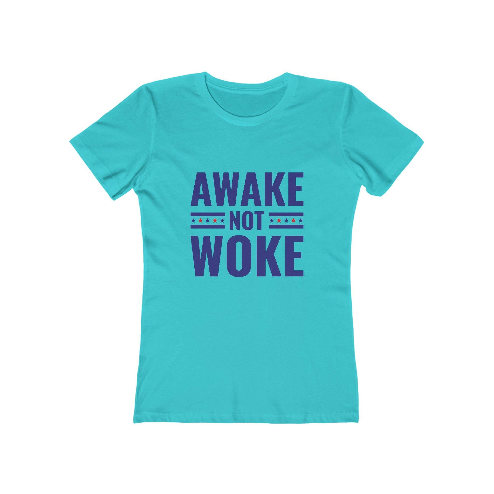 Awake Not Woke The Boyfriend Tee for Women