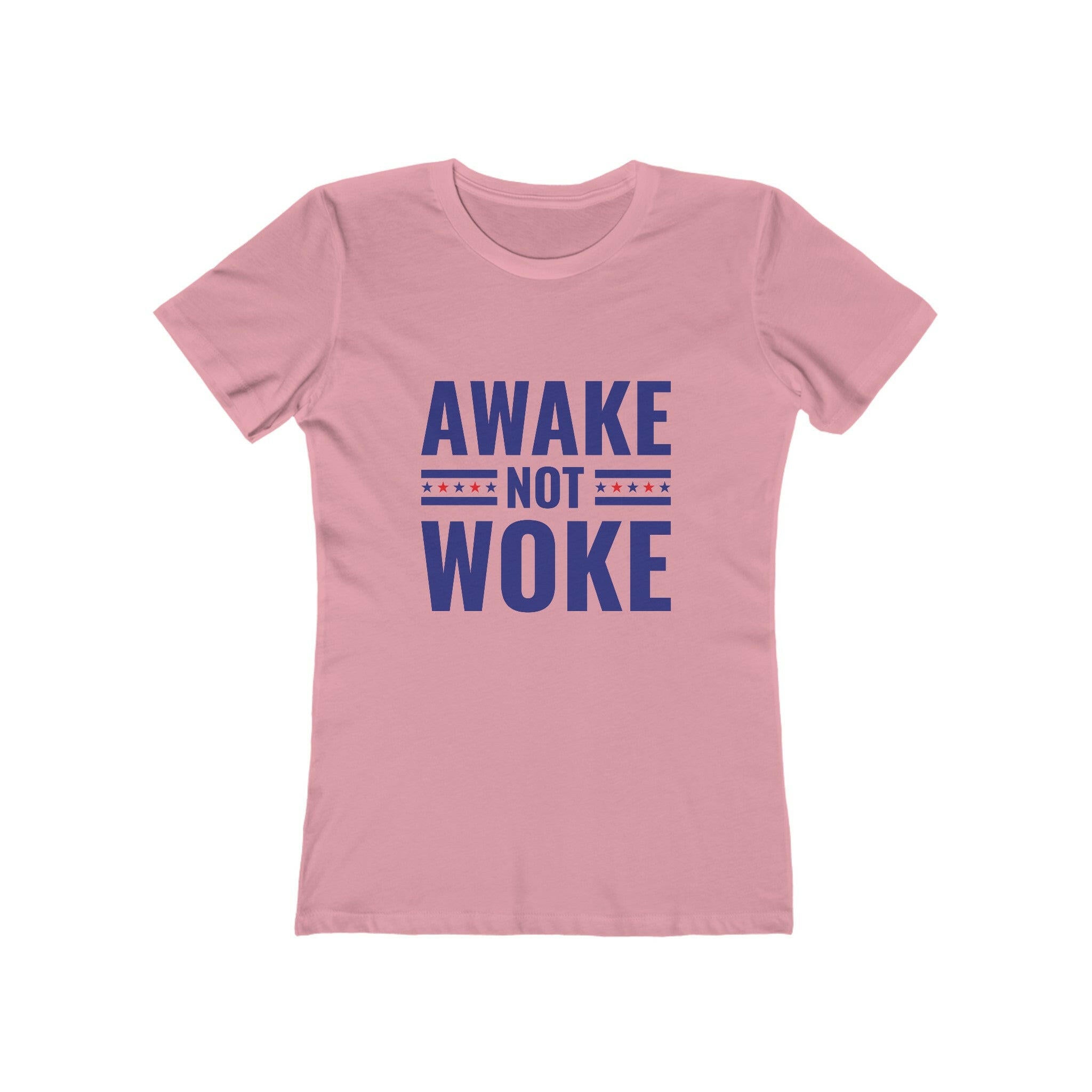 Awake Not Woke The Boyfriend Tee for Women