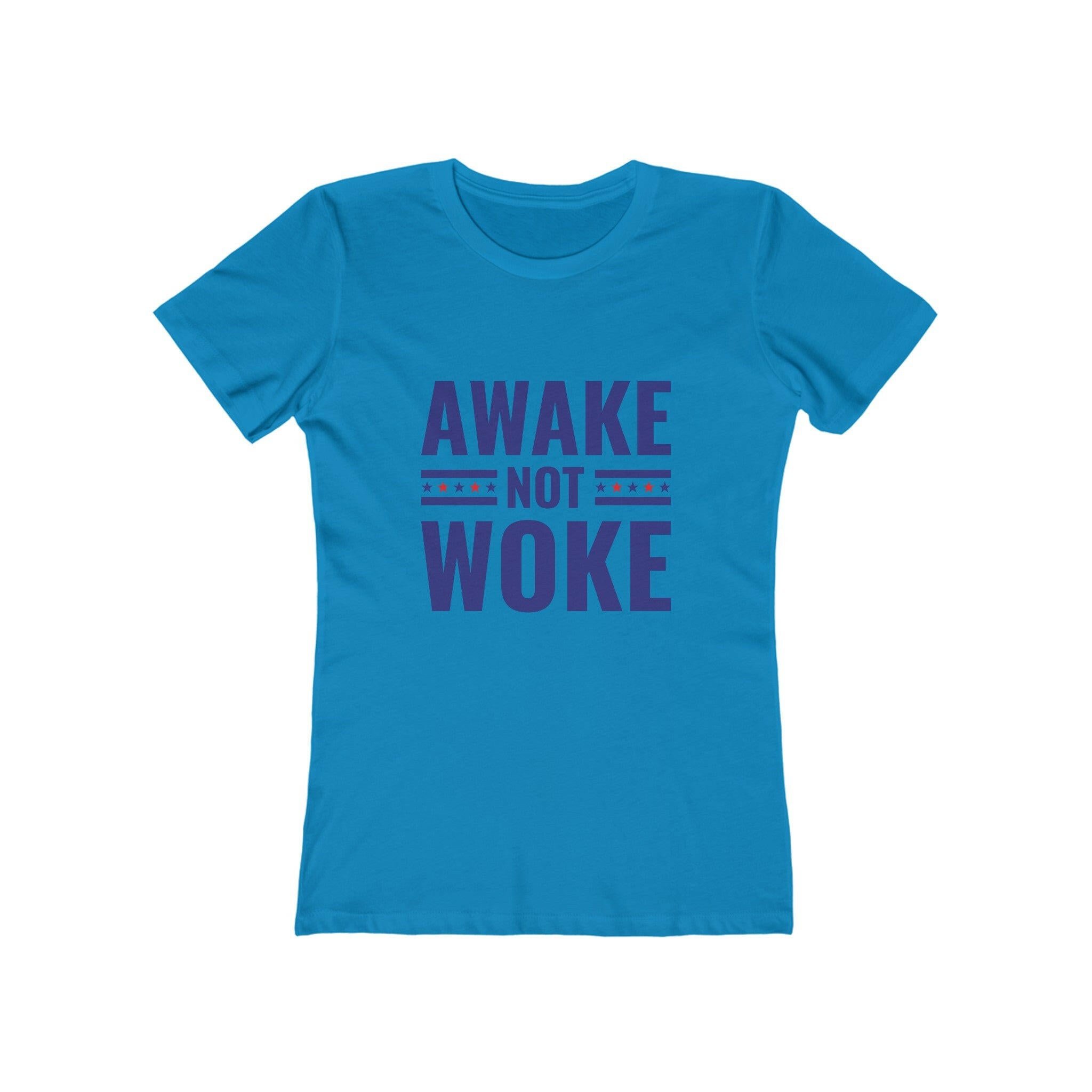 Awake Not Woke The Boyfriend Tee for Women