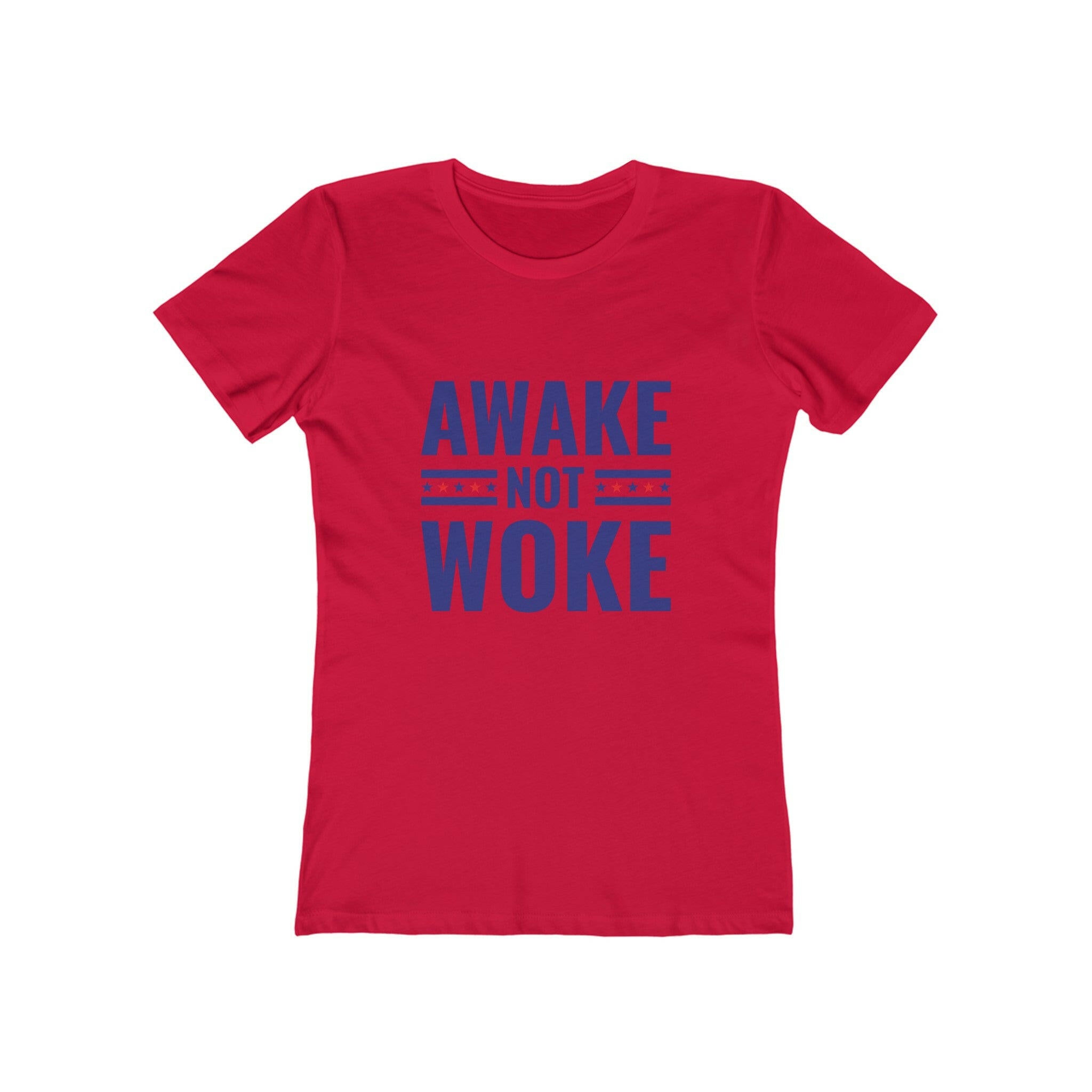 Awake Not Woke The Boyfriend Tee for Women