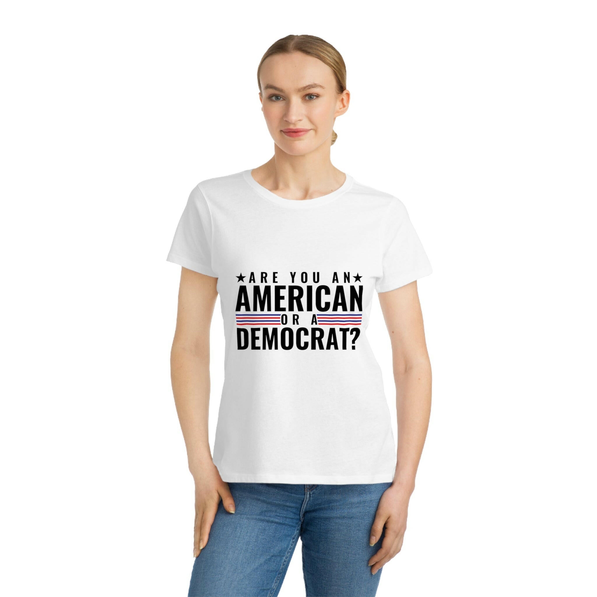 Are you An American or are you a democrat Organic Women's Classic T-Shirt