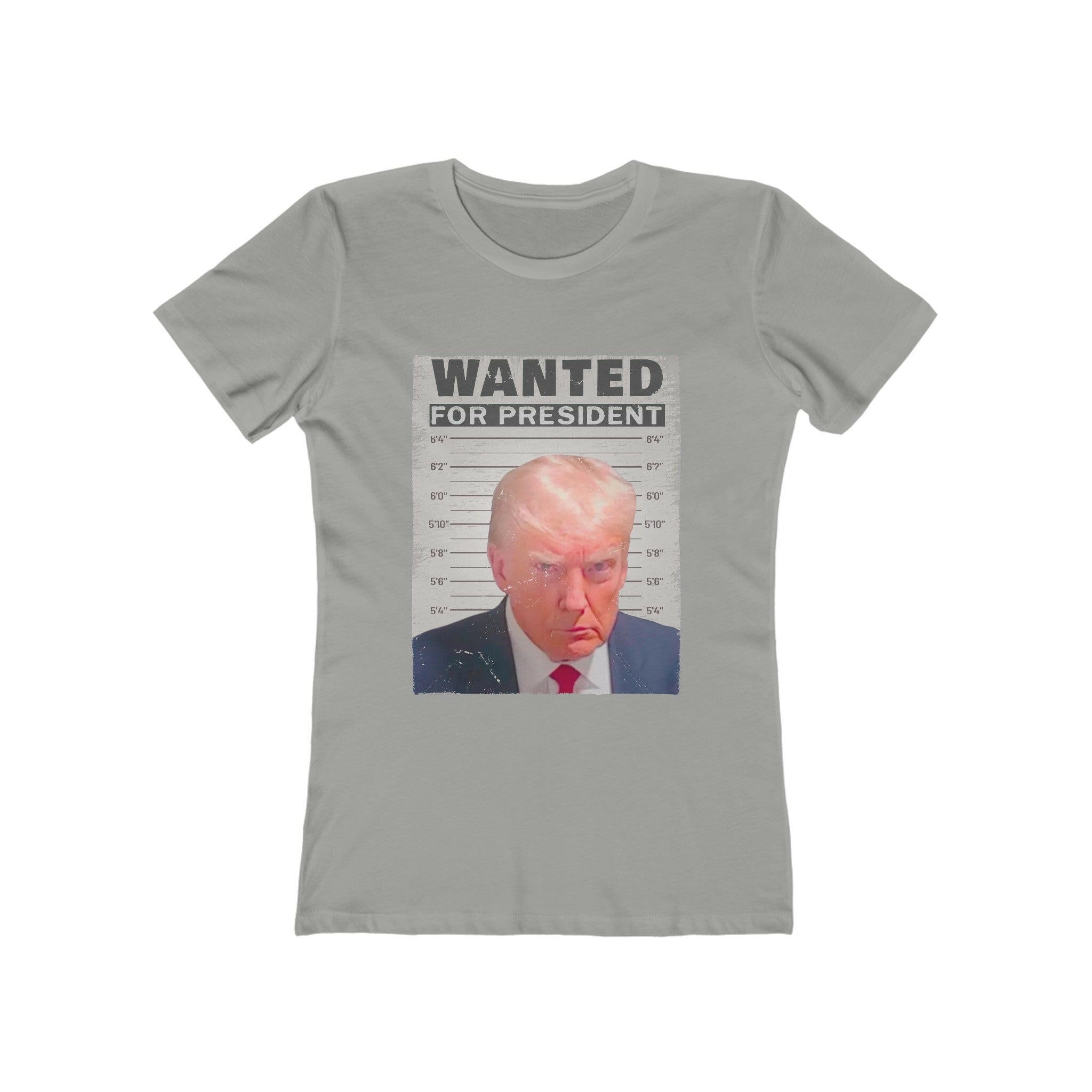 Wanted for President Trump Women's Boyfriend Tee