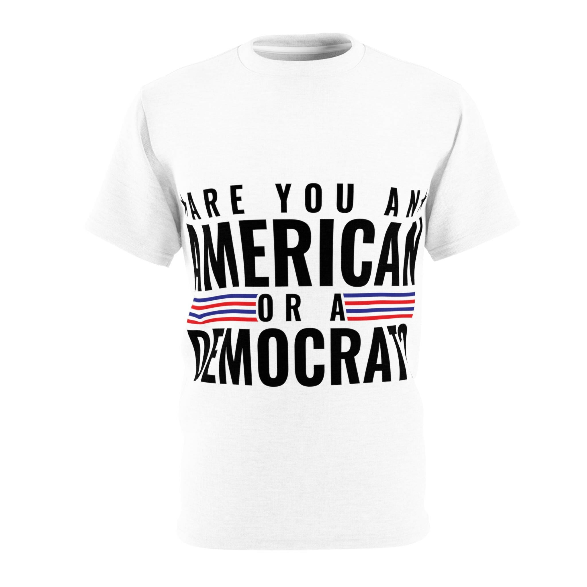 Are you An American or are you a democrat Unisex Cut & Sew Tee (AOP)