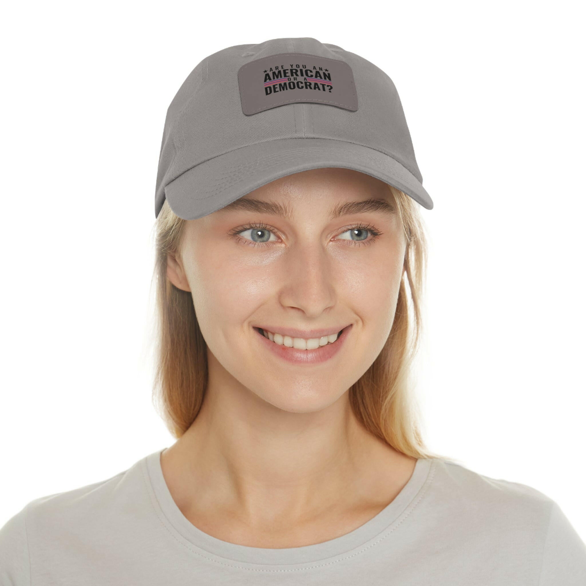 Are you An American or are you a democrat Dad Hat with Leather Patch (Rectangle)