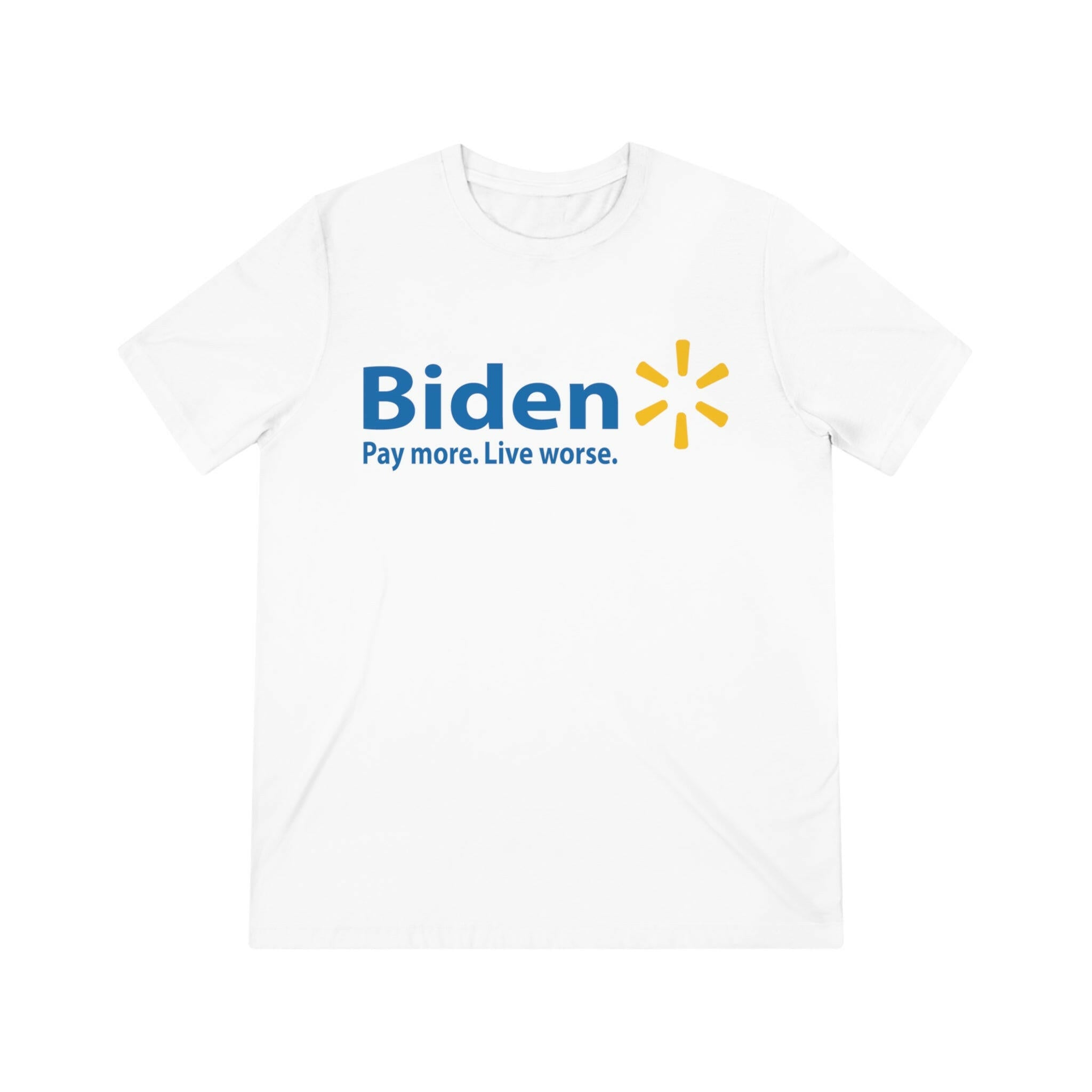 Biden: Pay More, Live Worse Critique T-Shirt