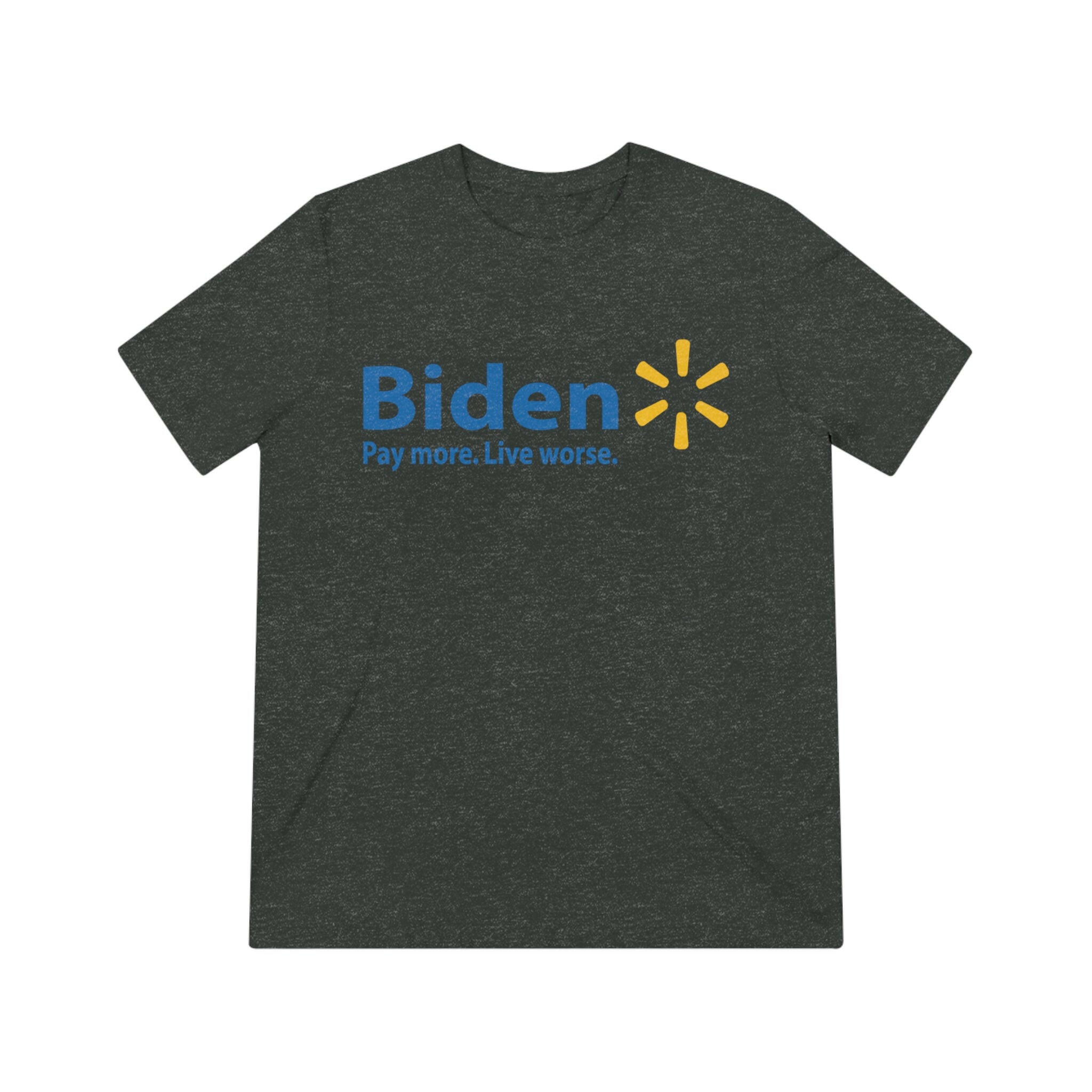 Biden: Pay More, Live Worse Critique T-Shirt