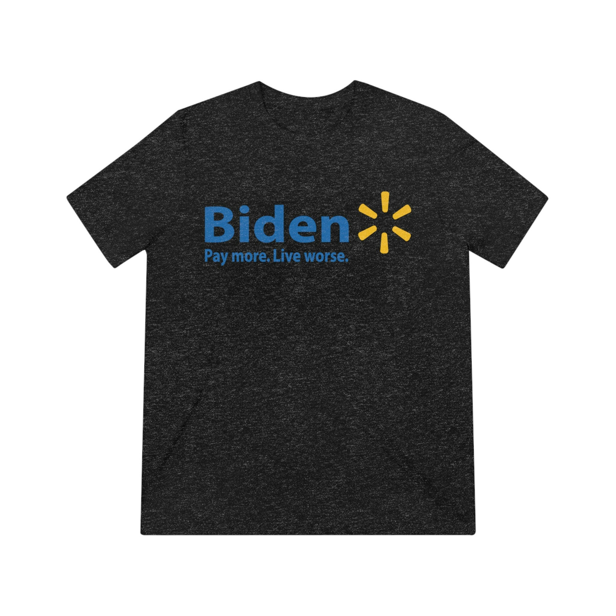 Biden: Pay More, Live Worse Critique T-Shirt