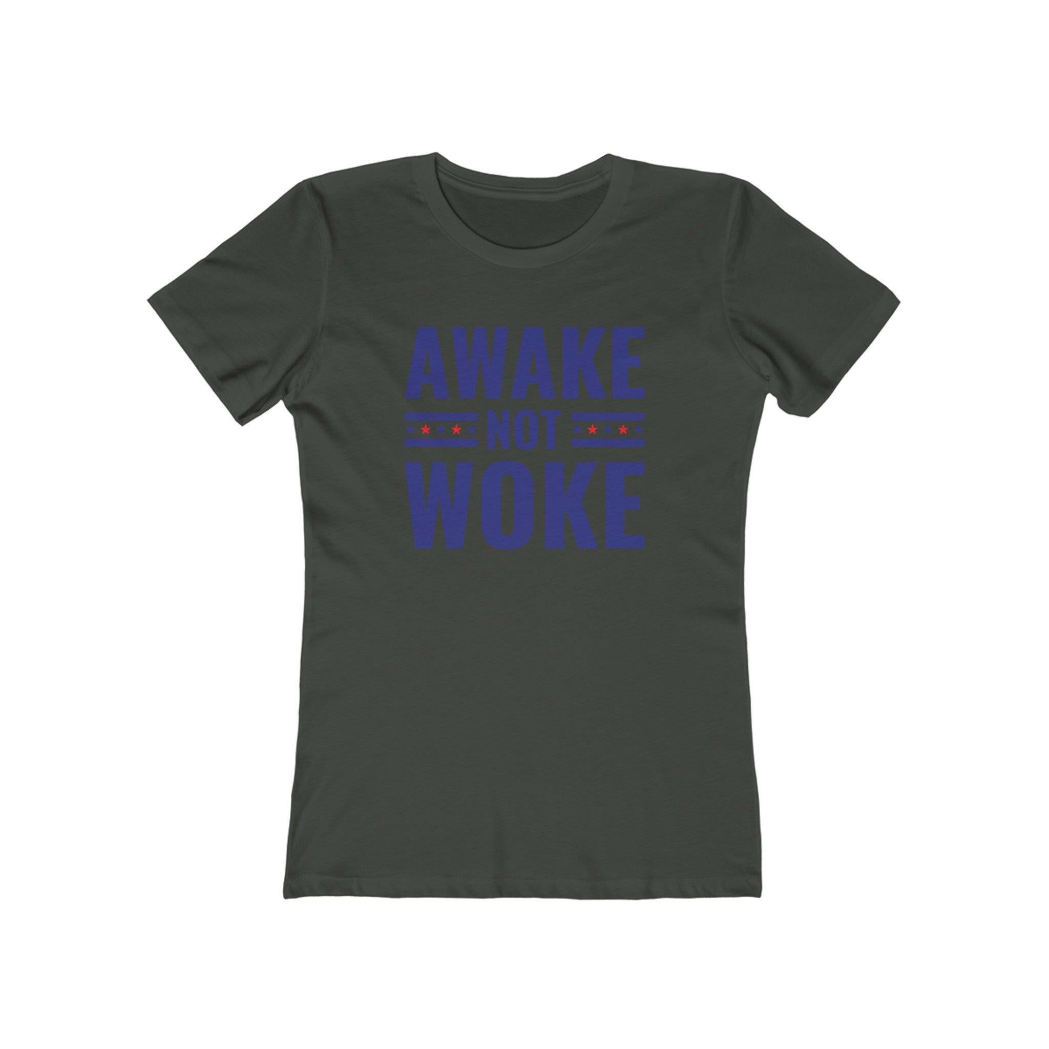 Awake Not Woke Women's Boyfriend Tee