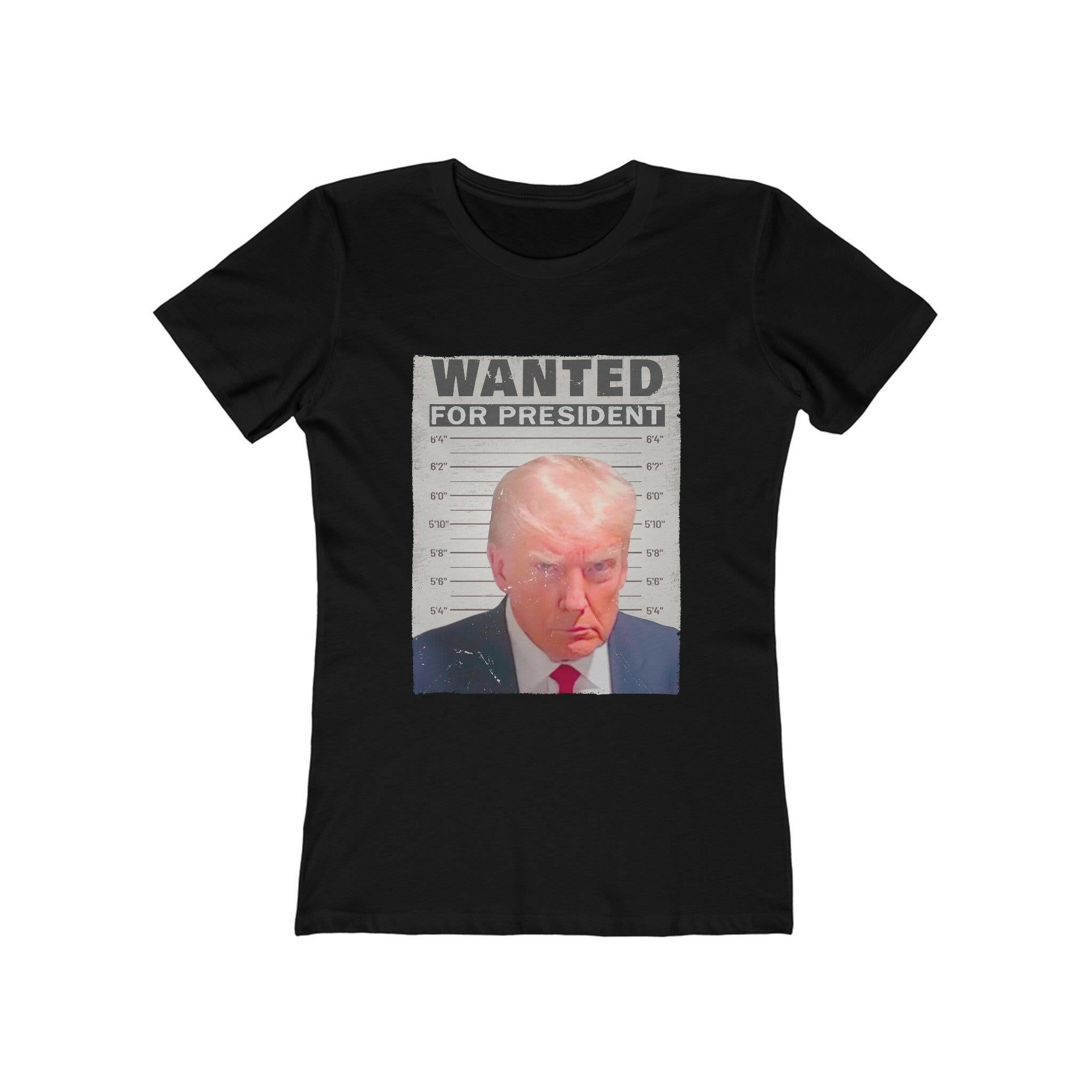 Wanted for President Trump Women's Boyfriend Tee