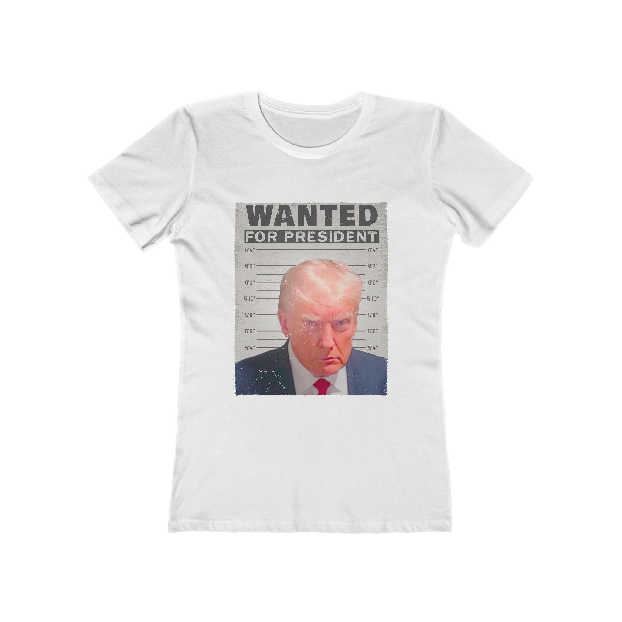 Wanted for President Trump Women's Boyfriend Tee