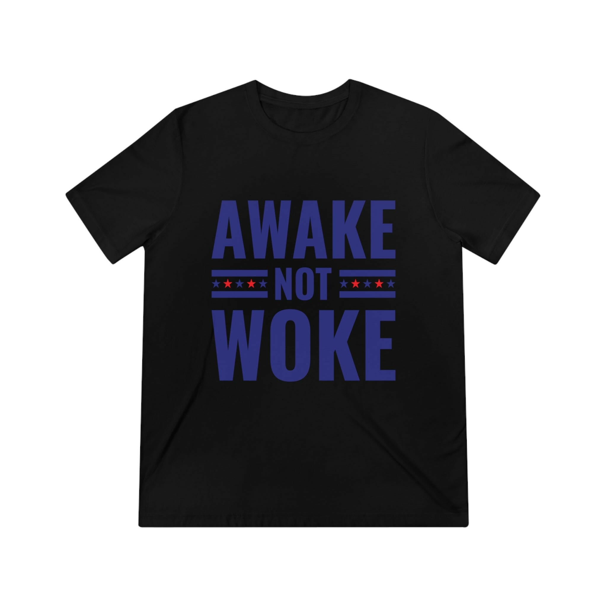 Awake Not Woke Unisex Triblend Tee