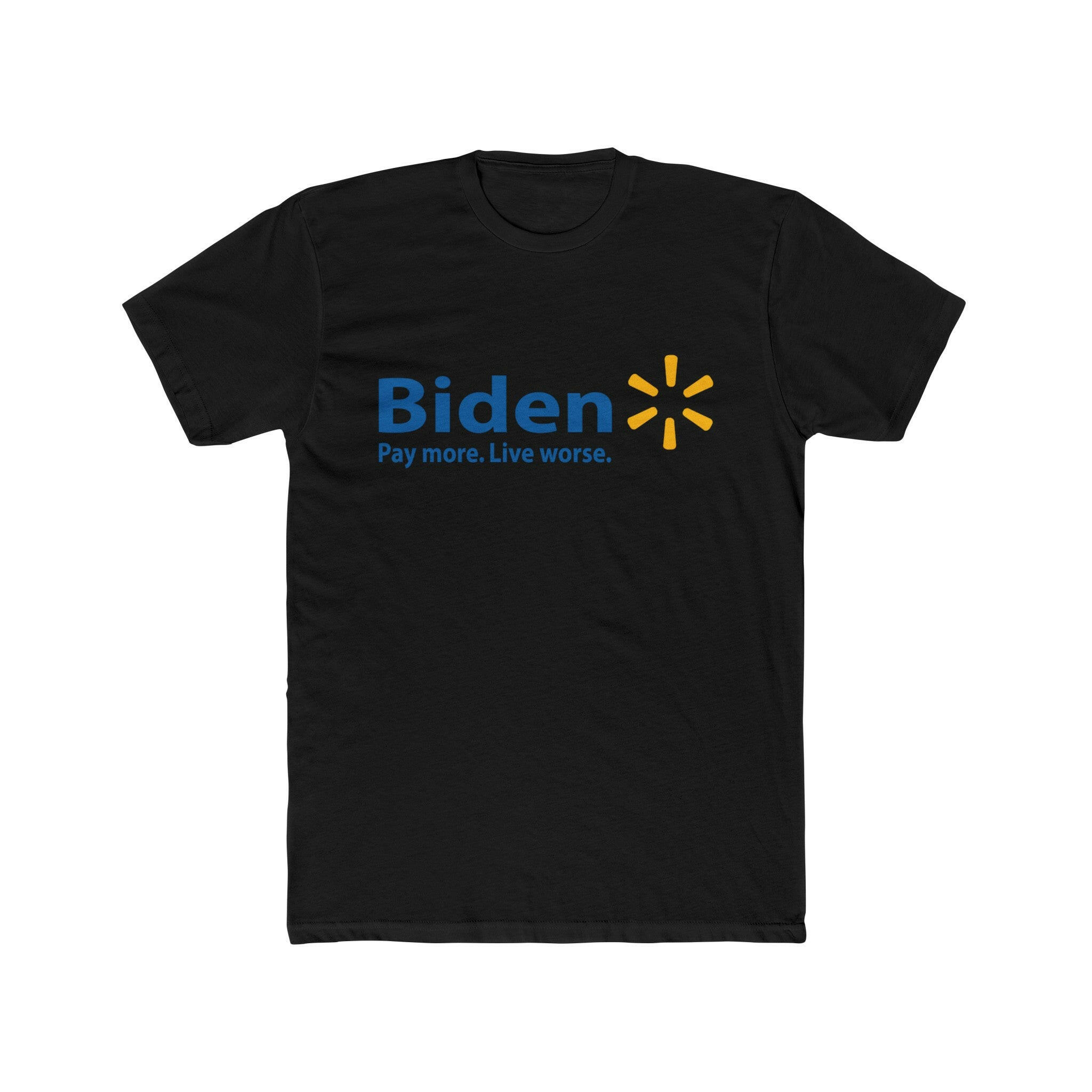 Biden: Pay More, Live Worse Men's Cotton Crew Tee