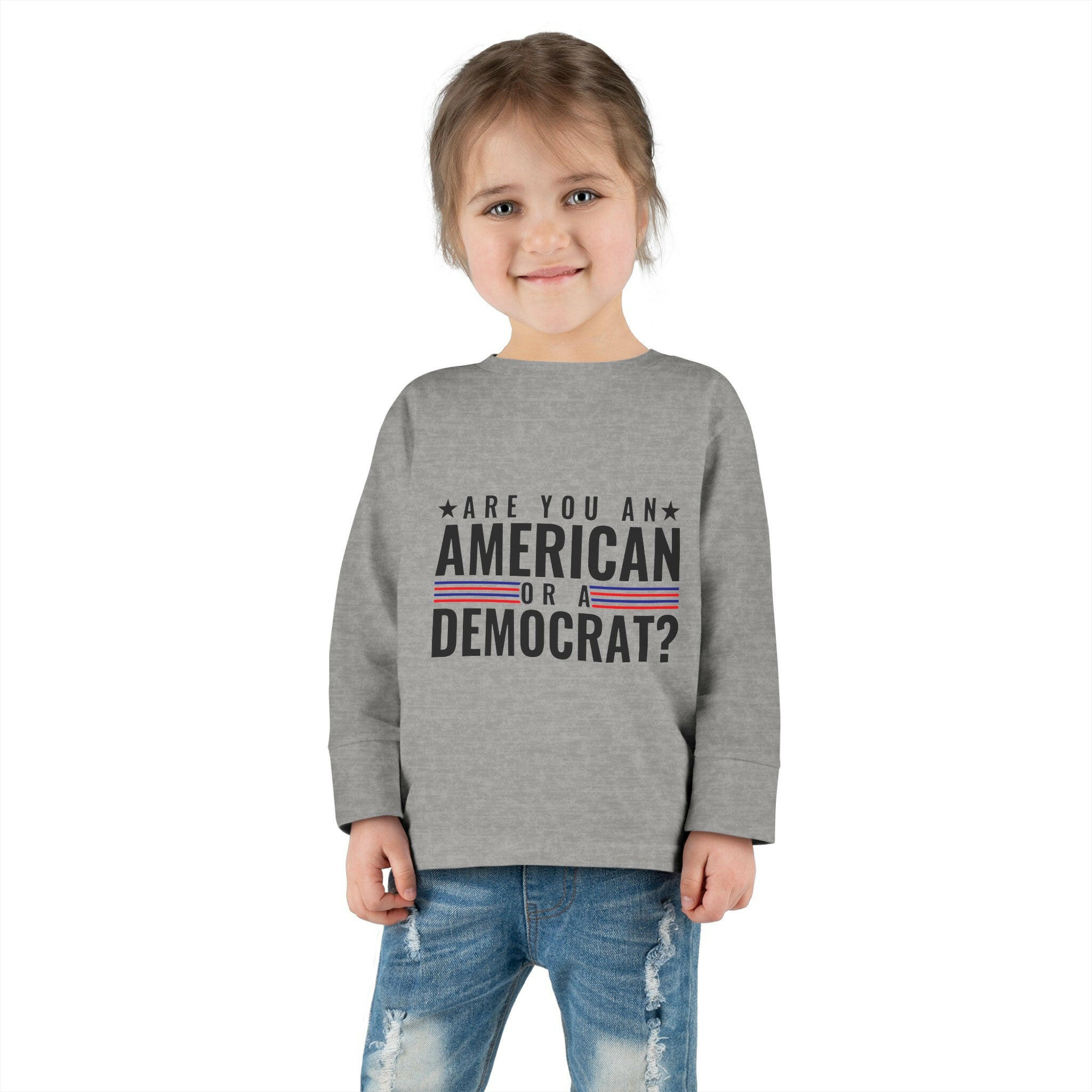 Are you An American or are you a democrat Toddler Long Sleeve Tee