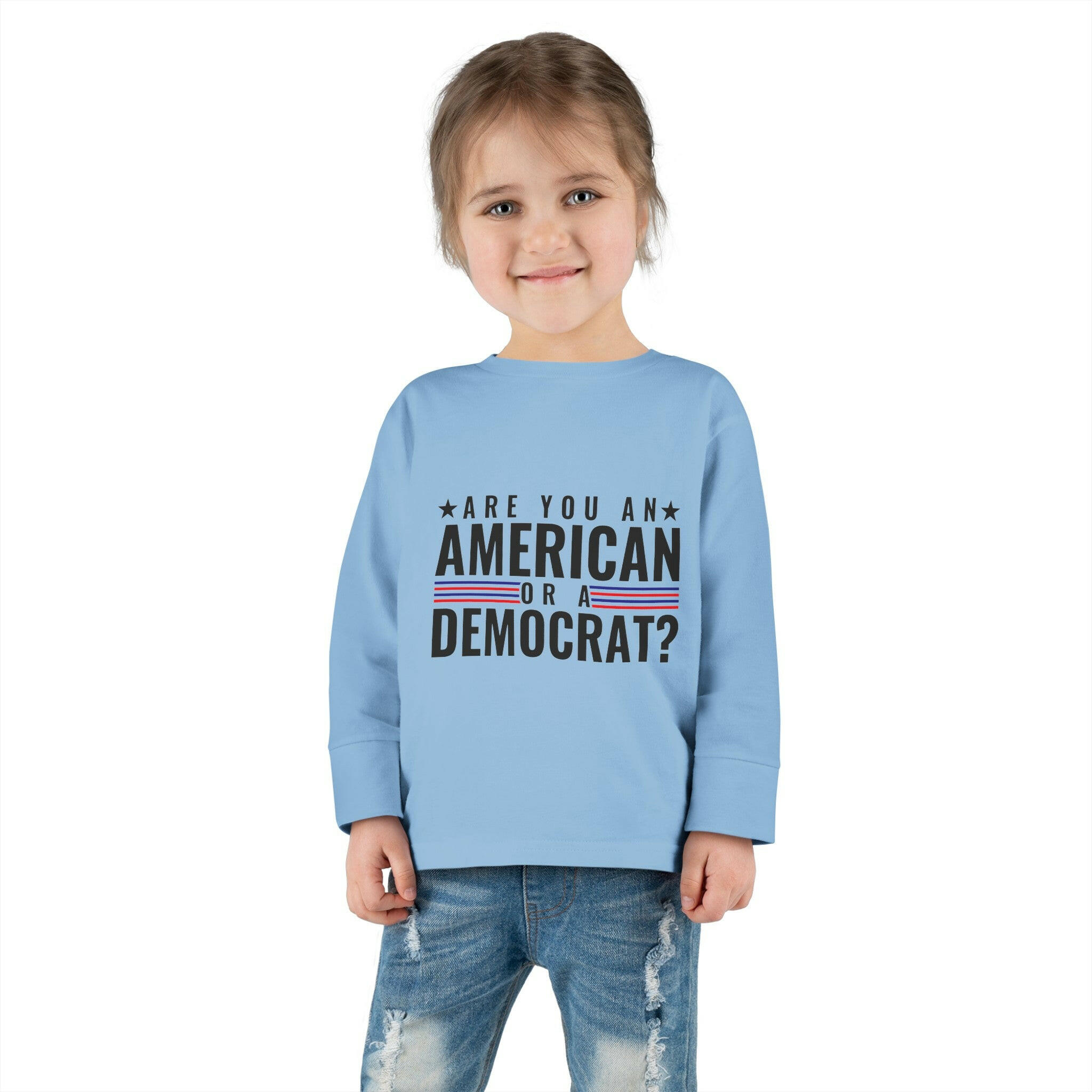 Are you An American or are you a democrat Toddler Long Sleeve Tee