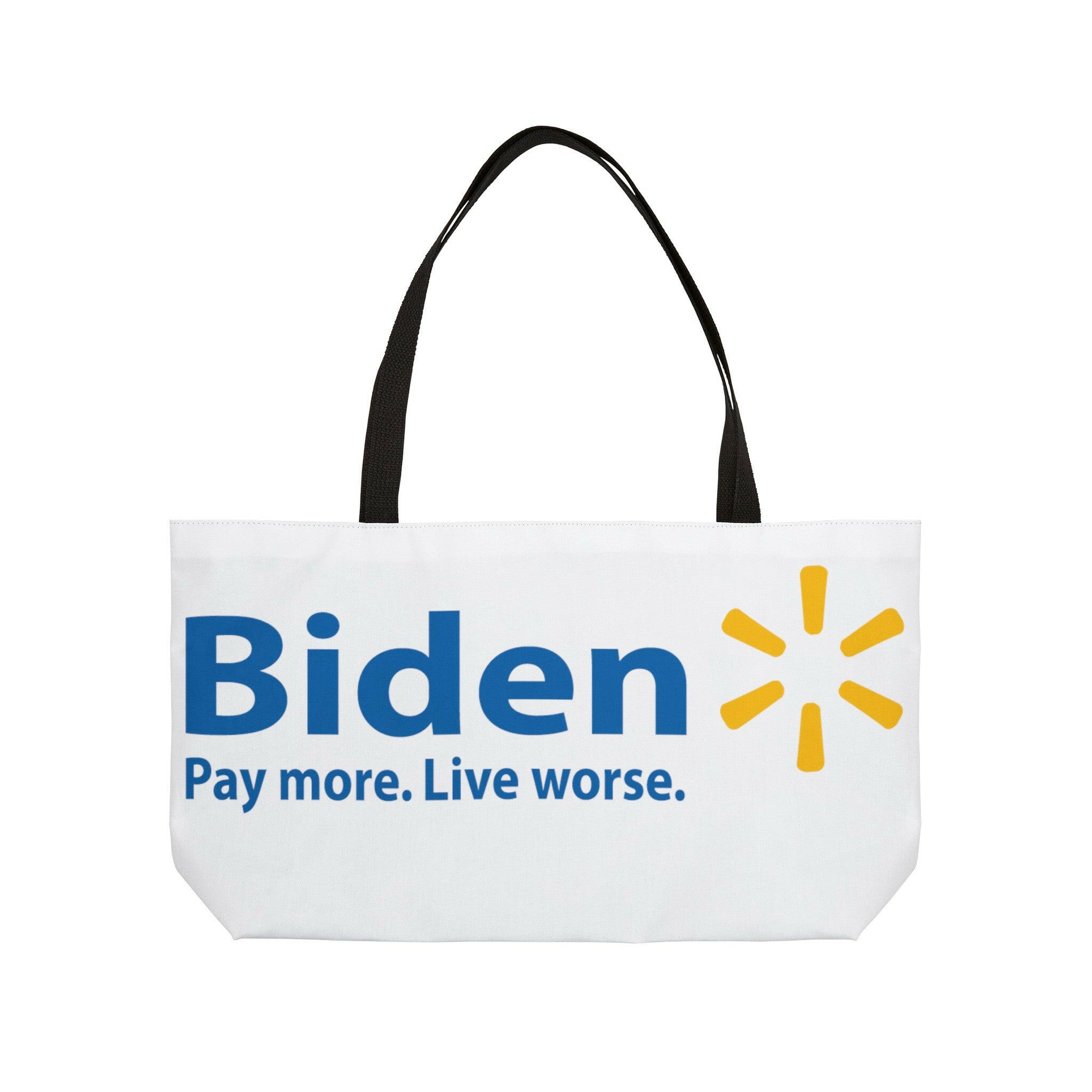 Biden: Pay More, Live Worse Spacious Weekender Tote Bag