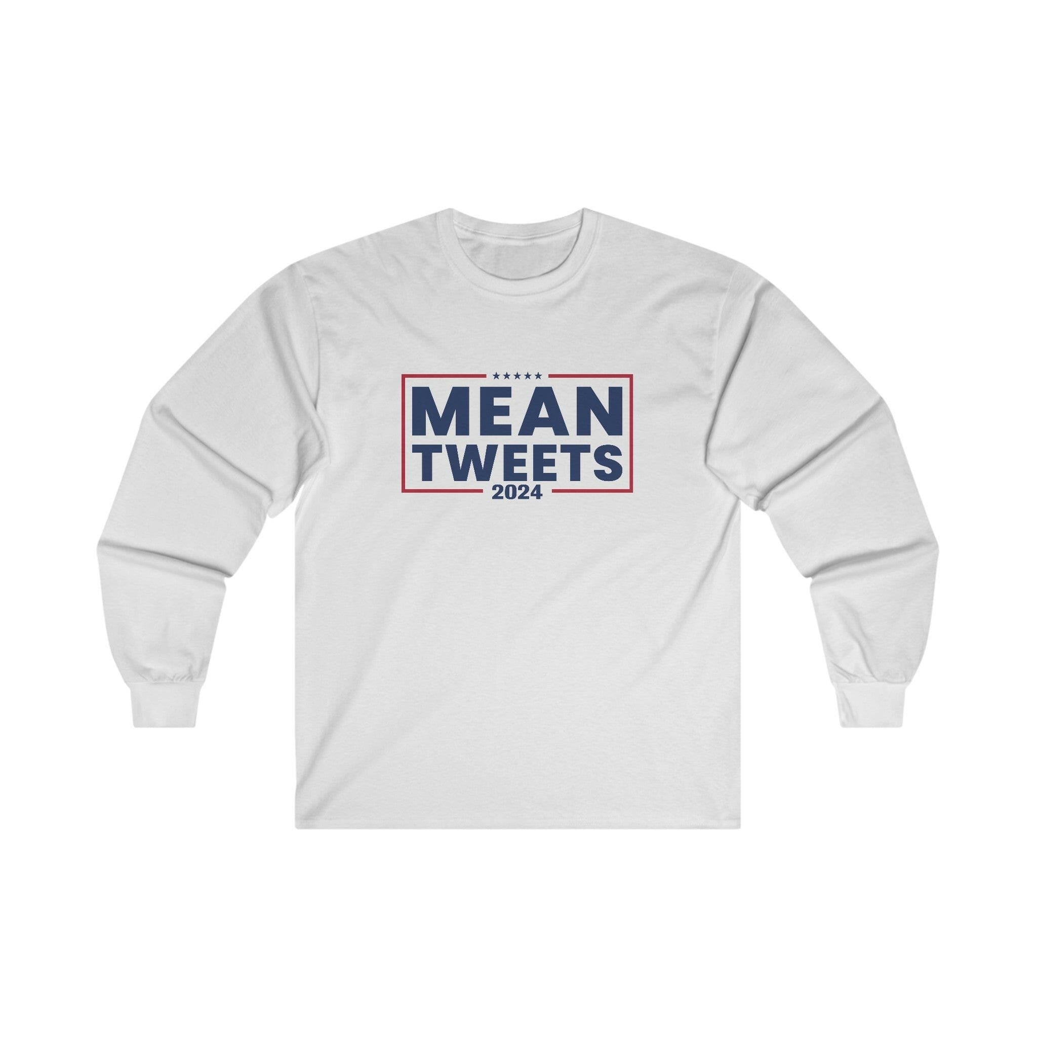 Mean Tweets 2024 Unisex Ultra-Cotton Long-Sleeve Tee