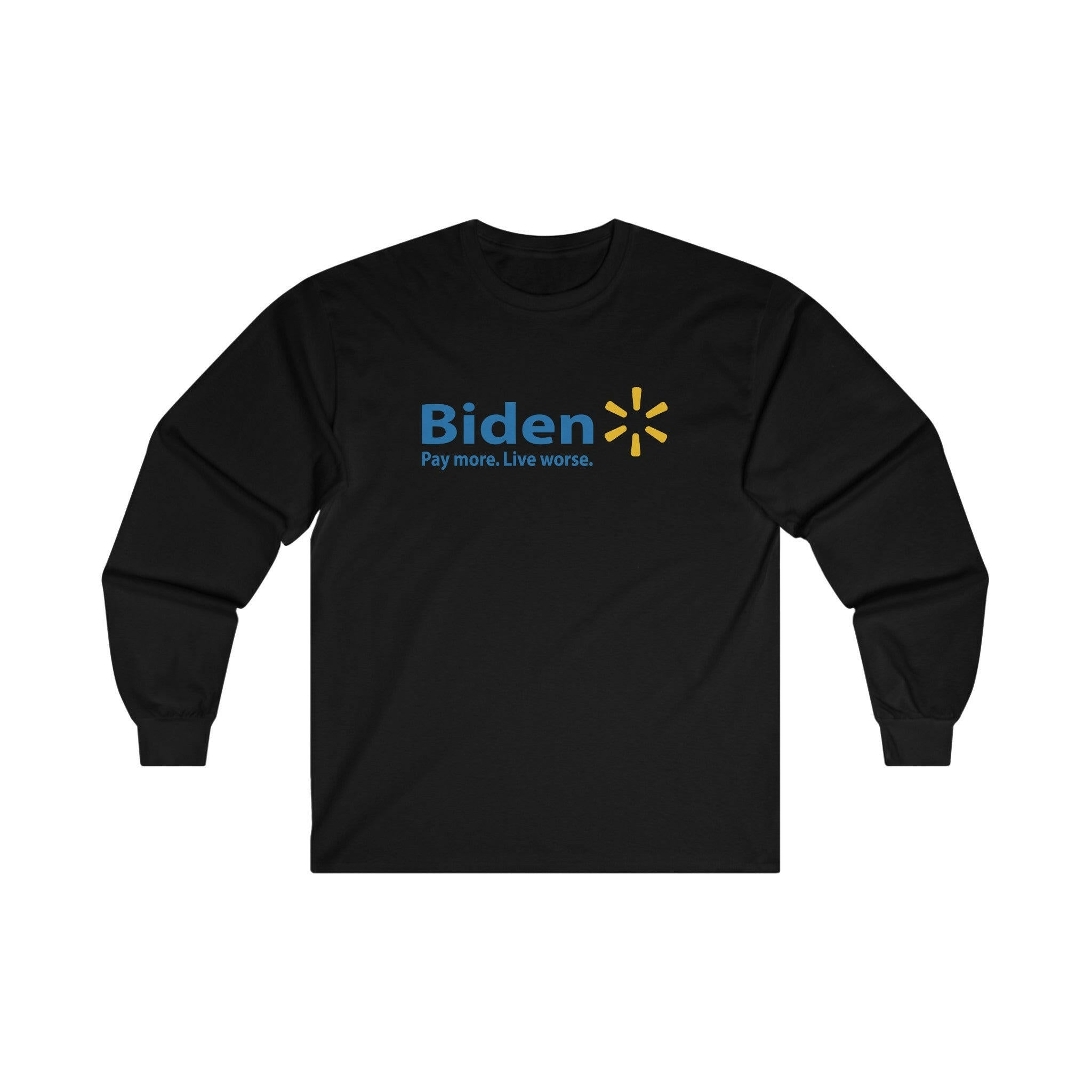 Biden: Pay More, Live Worse Unisex Ultra-Cotton Long Sleeve Tee