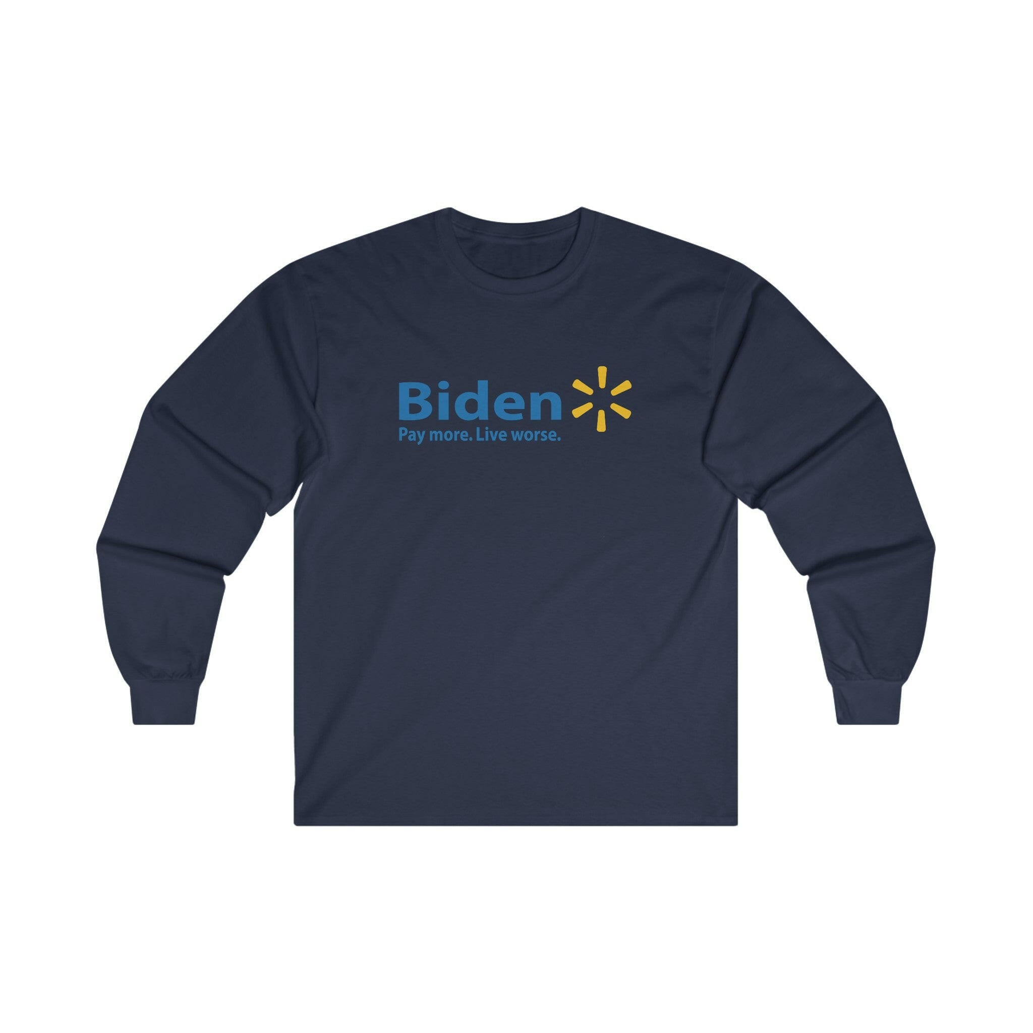 Biden: Pay More, Live Worse Unisex Ultra-Cotton Long Sleeve Tee