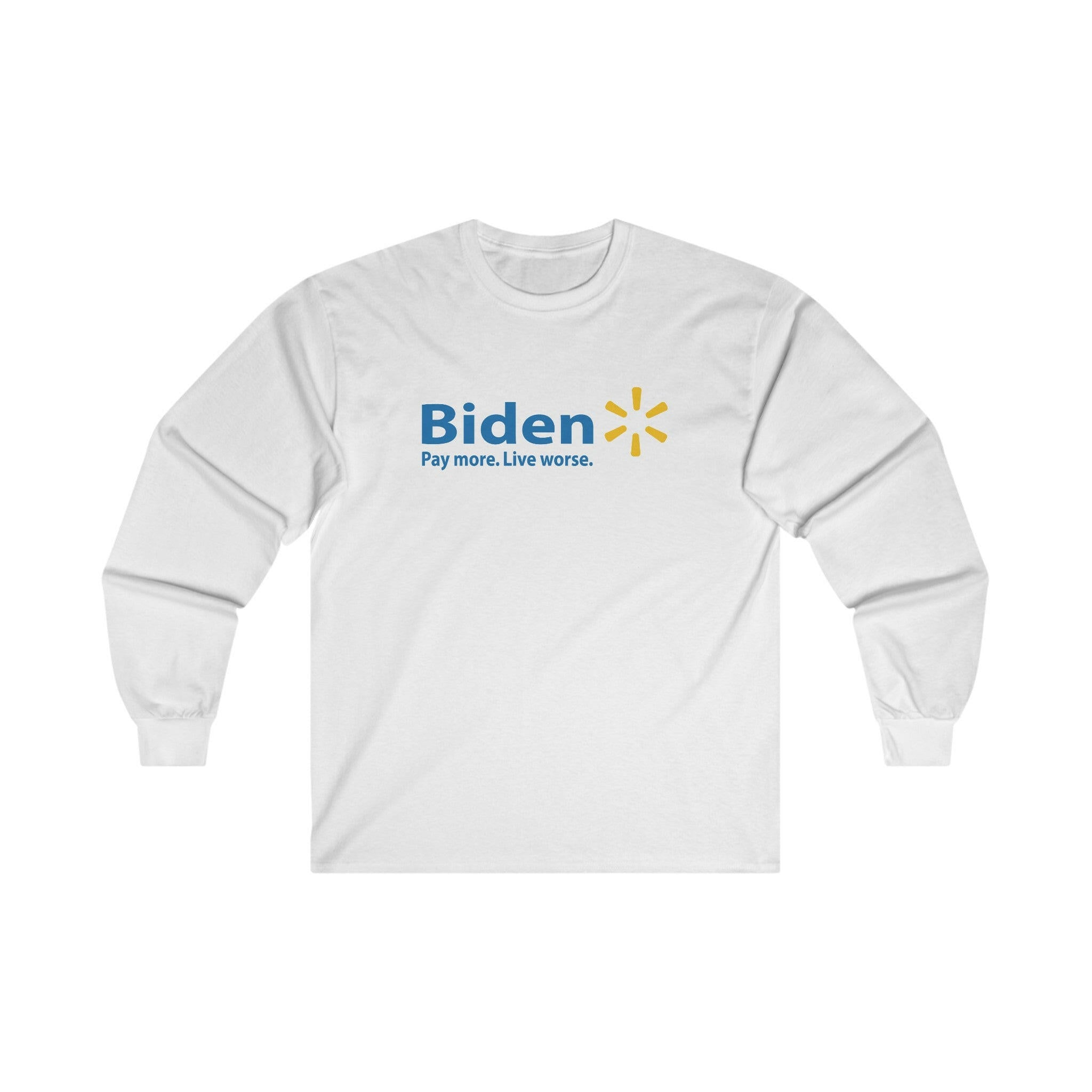 Biden: Pay More, Live Worse Unisex Ultra-Cotton Long Sleeve Tee