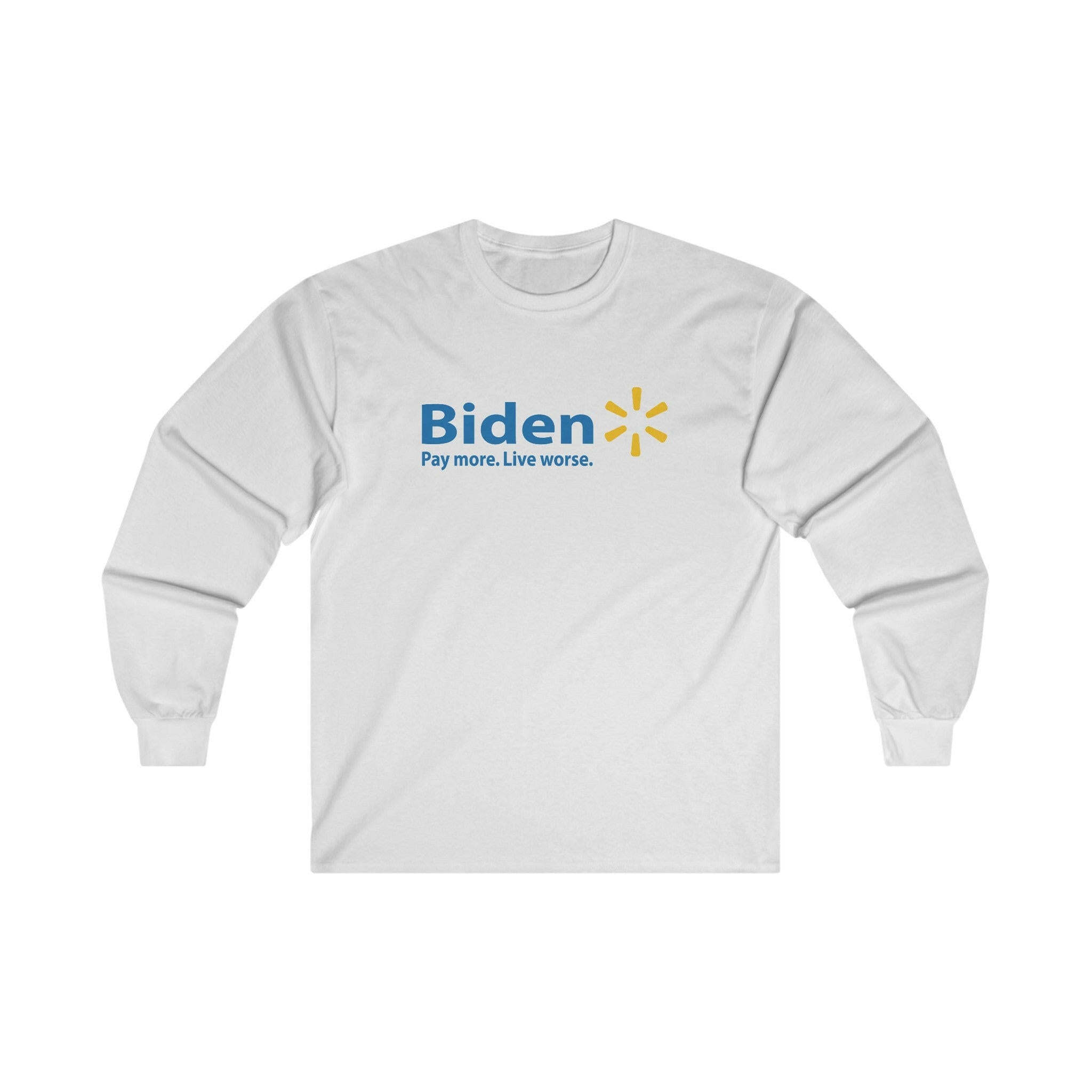 Biden: Pay More, Live Worse Unisex Ultra-Cotton Long Sleeve Tee