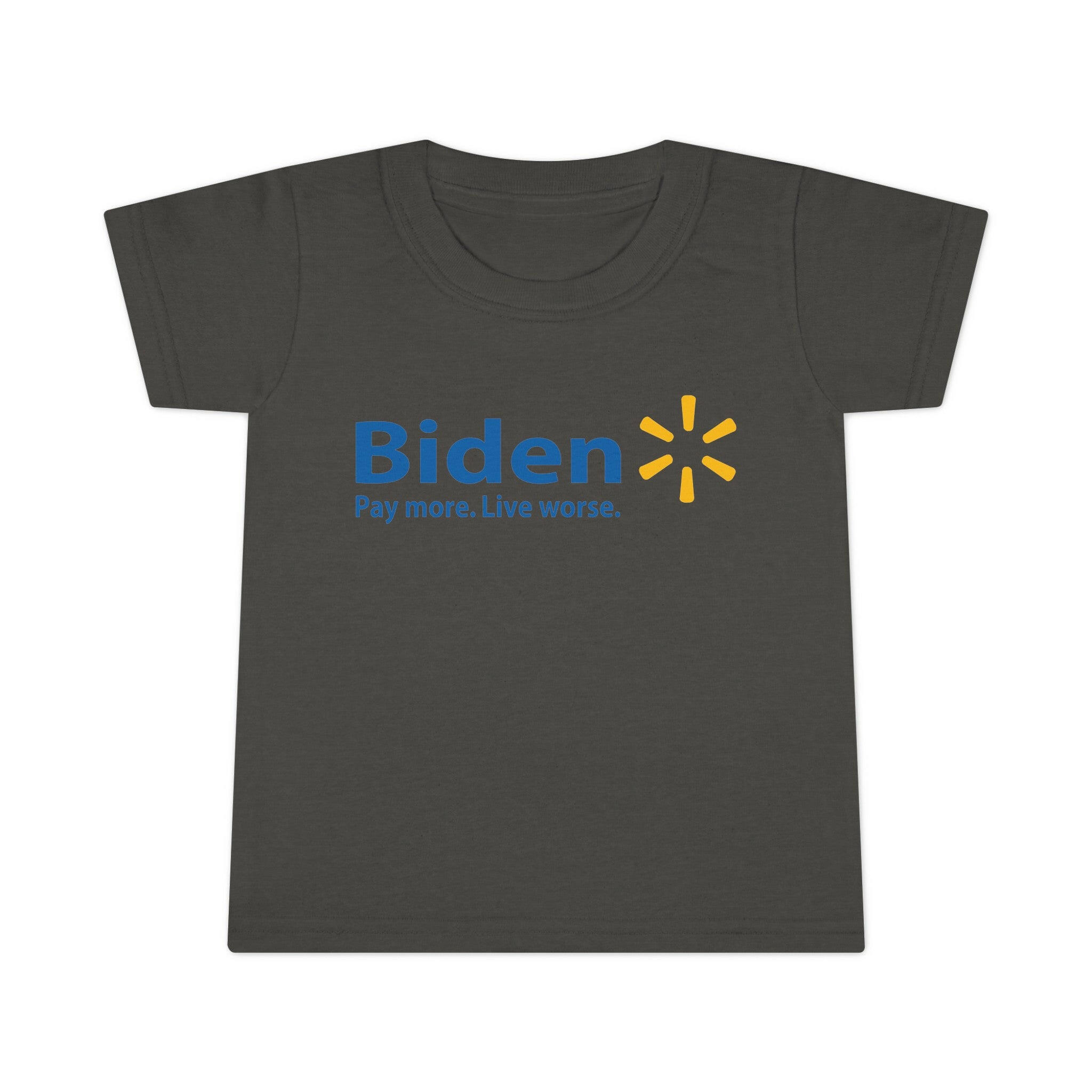 Biden: Pay More, Live Worse Toddler Tee