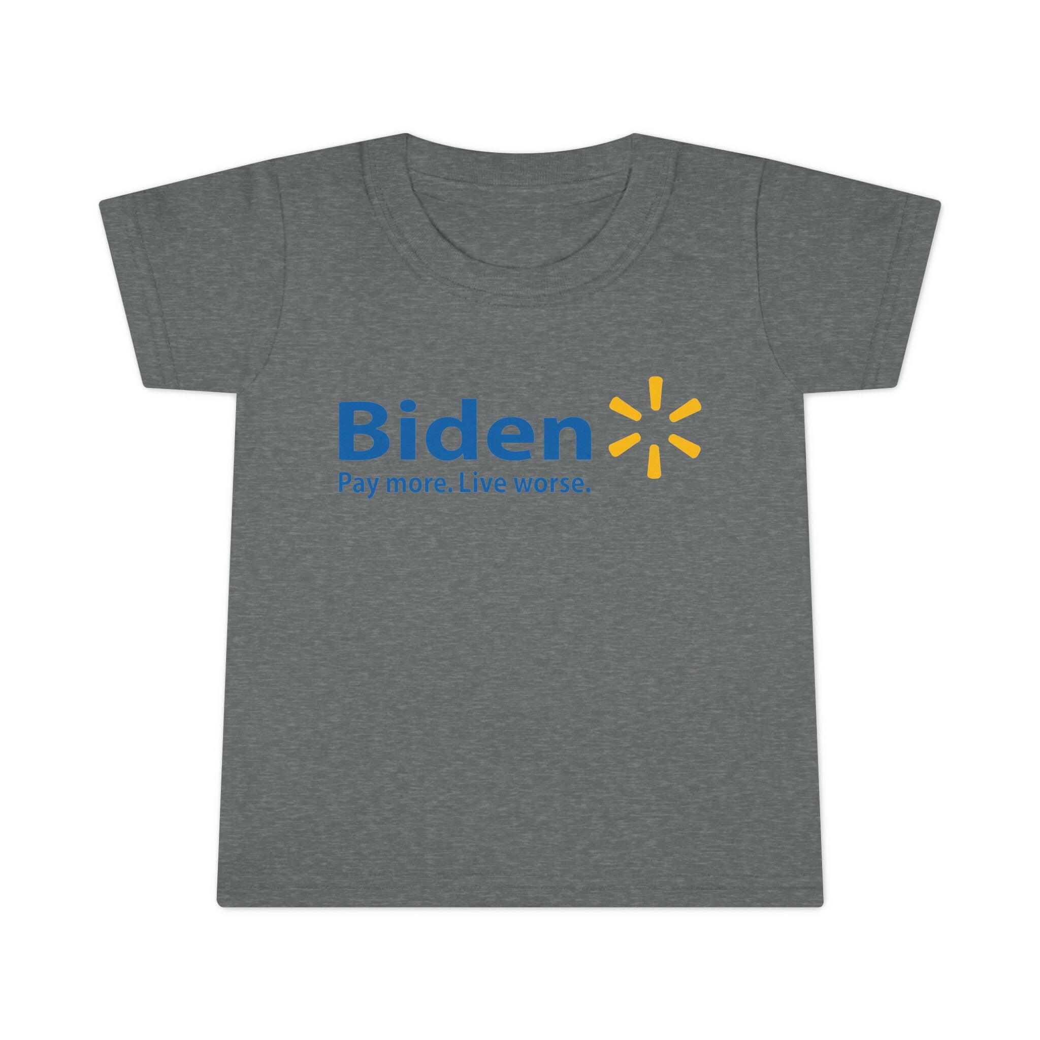 Biden: Pay More, Live Worse Toddler Tee